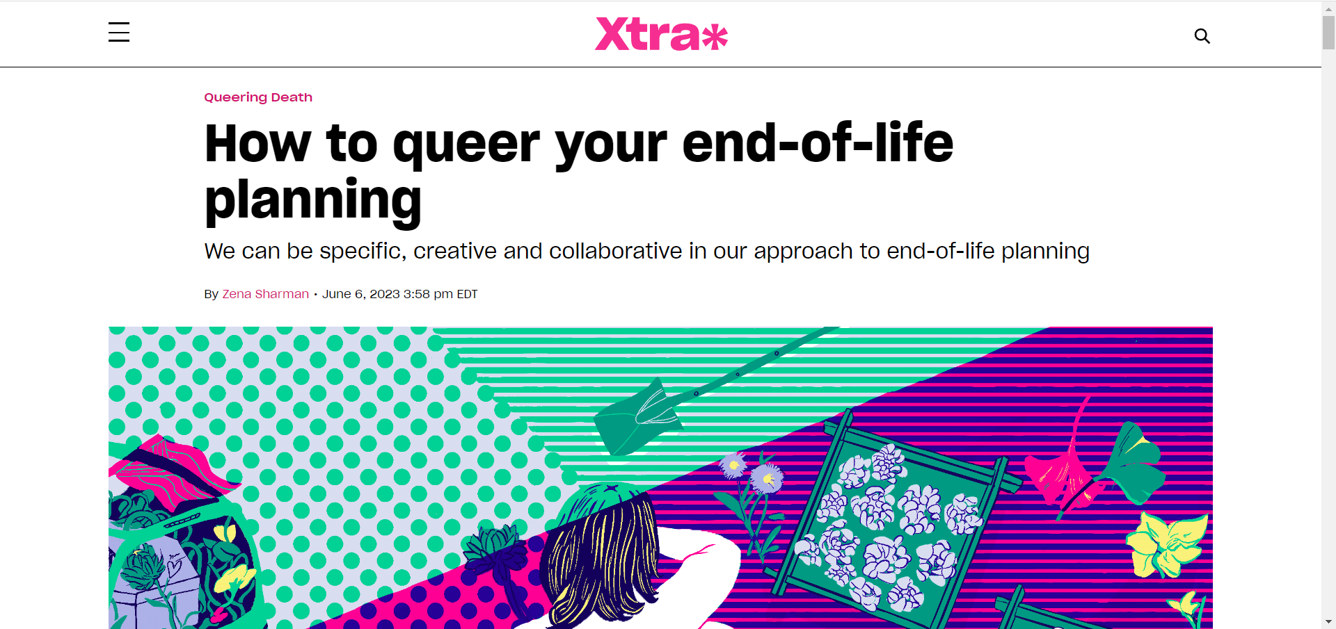 A headline from an article in Xtra Magazine. The text reads, "Queering Death. How to queer your end-of-life planning. We can be specific, creative and collaborative in our approach to end-of-life planning. By Zena Sharman. June 6, 2023 3:58 pm EDT." Below the text is an image by artist Ning Yang of a person with long hair planting flowers.